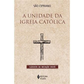 A Unidade Da Igreja Católica - 1