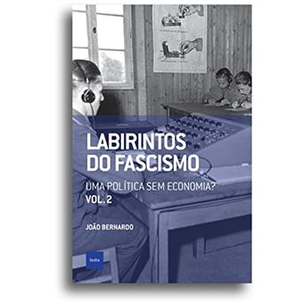 Labirintos Do Fascismo: Uma Política Sem Economia? - 1