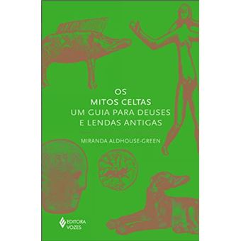 Os mitos celtas: um guia para deuses e lendas antigas - 1