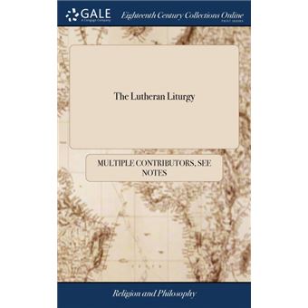 the Lutheran Liturgy Hardcover