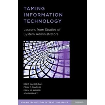 Taming Information Technology - Lessons from Studies of System Administrators - Paperback - 2012 - 1