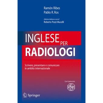 Inglese Per Radiologi - Scrivere, Presentare E Comunicare in Ambito Internazionale - Paperback / softback - 2008 - 1