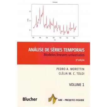Análise de Séries Temporais. Modelos Lineares Univariados - Volume 1 - 1