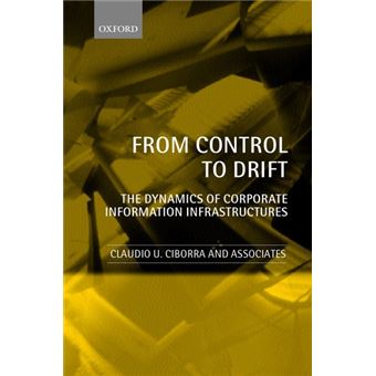 From Control to Drift - The Dynamics of Corporate Information Infrastructures - Paperback - 2001 - 1