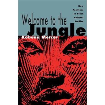 Welcome to the Jungle - New Positions in Black Cultural Studies - Hardback - 1994 - 1