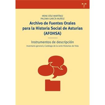 Archivo de Fuentes Orales para la Historia Social de Asturias. AFOHSA : instrumentos de descripción : inventario general y catálogo de la serie historias de vida - 1
