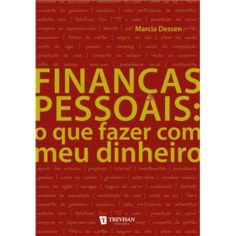 Finanças Pessoais. o que Fazer com o Meu Dinheiro - 1
