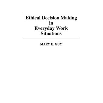 Ethical Decision Making in Everyday Work Situations - Hardback - 1990 - 1