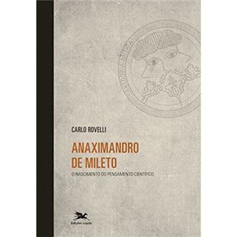 Anaximandro De Mileto. O Nascimento Do Pensamento Científico Carlo ...