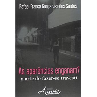 As Aparências Enganam? A Arte do Fazer-se Travesti - 1