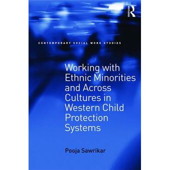 Working With Ethnic Minorities And Across Cultures In Western Child Protection Systems Contemporary Social Work Studies - 1