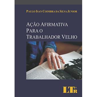 Acao Afirmativa Para O Trabalhador Velho - 1