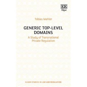 Generic Top-Level Domains - A Study Of Transnational Private Regulation - 1