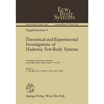 Theoretical and Experimental Investigations of Hadronic Few-body Systems - Proceedings of the European Workshop on Few-Body Physics, Rome, October 7-11, 1986 - Paperback - 2012 - 1