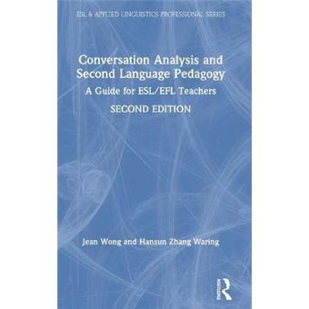 Conversation Analysis And Second Language Pedagogy A Guide For Eslefl Teachers Esl Applied Linguistics Professional Series - 1