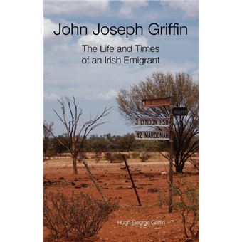 John Joseph Griffin - The Life and Times of an Irish Emigrant - Paperback - 2012 - 1