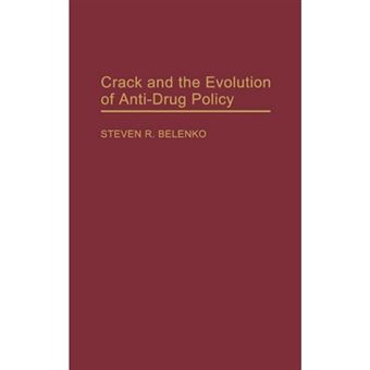 Crack and the Evolution of Anti-Drug Policy - Hardback - 1993 - 1