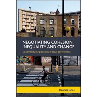 Negotiating Cohesion, Inequality and Change - Uncomfortable Positions in Local Government - Hardback - 2013 - 1