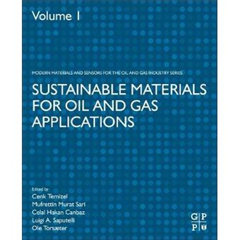 Sustainable Materials For Oil And Gas Applications Advanced Materials And Sensors For The Oil And Gas Industry - 1