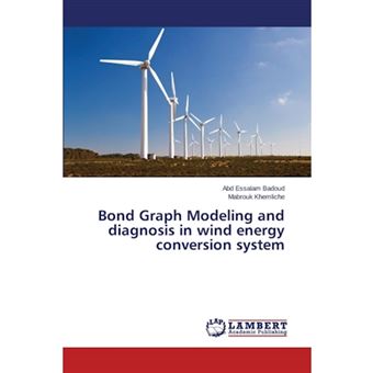 Bond Graph Modeling and Diagnosis in Wind Energy Conversion System - Paperback / softback - 2014 - 1