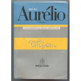 Mini Aurelio. O Dicionário da Lingua Portuguesa - Conforme Nova Ortografia - 1