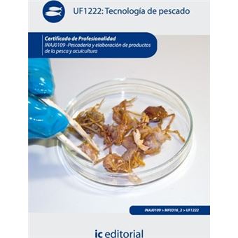 Tecnología de pescados. inaj0109 - Pescadería y elaboración de productos de la pesca y acuicultura - 1