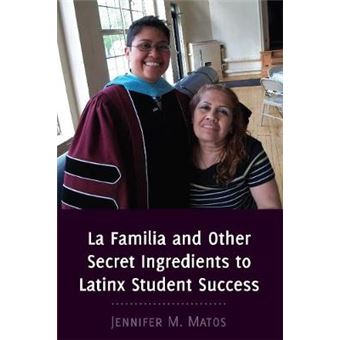 La Familia And Other Secret Ingredients To Latinx Student Success - 1