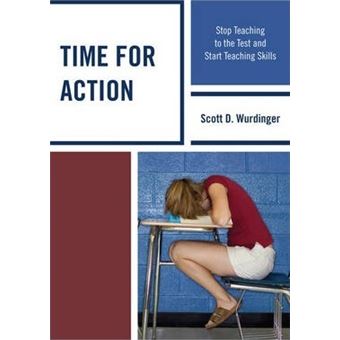 Time for Action : Stop Teaching to the Test and Start Teaching Skills - 1