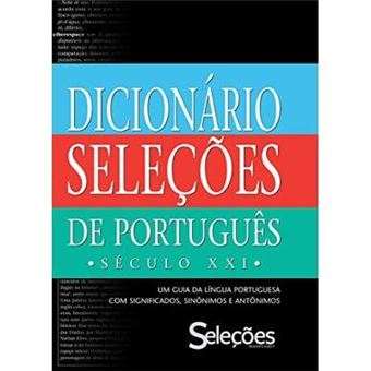 Dicionário Seleções de Português. Sécul0 XXI - 1