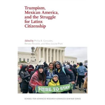 Trumpism, Mexican America, And The Struggle For Latinx Citizenship - 1