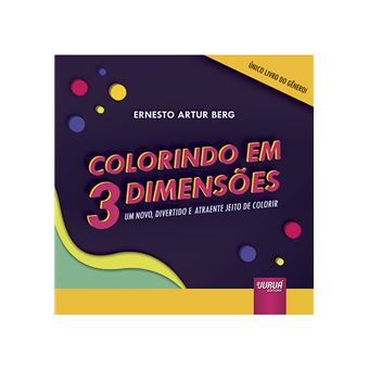 Colorindo em 3 Dimensões: Um Novo, Divertido e Atraente Jeito de Colorir Â ÀNico Livro do Gênero! Â Formato Especial: 20X20Cm - 1