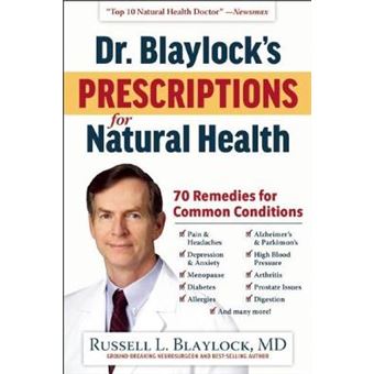 Dr Blaylock'S Prescriptions For Natural Health 70 Remedies For Common Conditions - 1