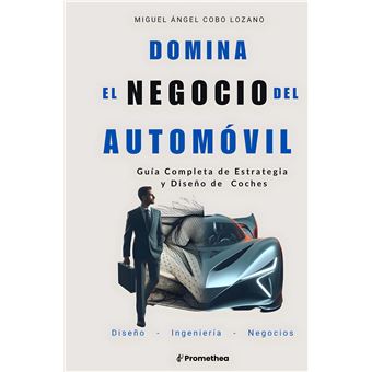 Domina El Negocio Del Automóvil - Guía Completa De Estrategia Y Diseño De Coches - 1