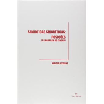 Semióticas sincréticas : POSIÇÕES (A LINGUAGEM DO CINEMA) - 1