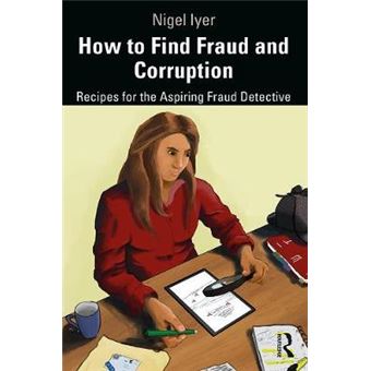 How To Find Fraud And Corruption Recipes For The Aspiring Fraud Detective - 1