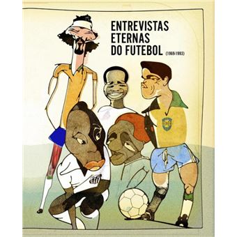 Entrevistas Eternas Do Futebol (1969-1993) - 1