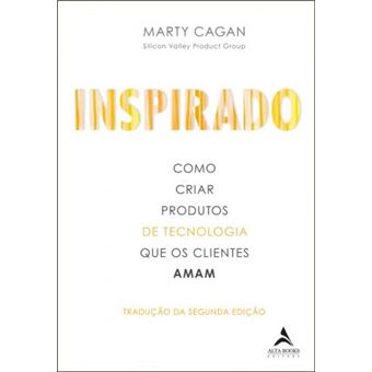 Inspirado: Como Criar Produtos de Tecnologia que os Clientes Amam - 1