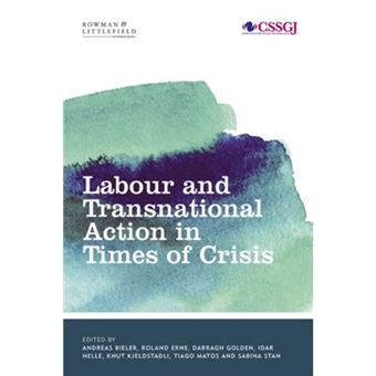 Labour And Transnational Action In Times Of Crisis (Studies In Social And Global Justice) (Paperback) - 1