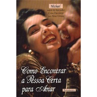 Como Encontrar A Pessoa Certa Para Amar - 1