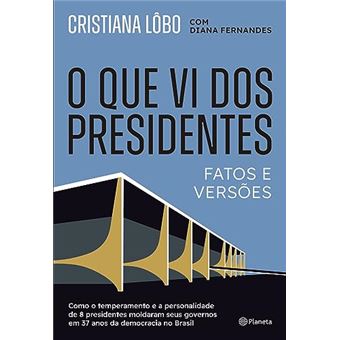 O Que Vi Dos Presidentes - 1