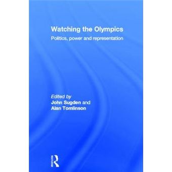 Watching the Olympics - Politics, Power and Representation - Hardback - 2011 - 1