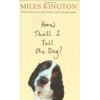 How Shall I Tell The Dog?: Last Laughs from the Master - 1