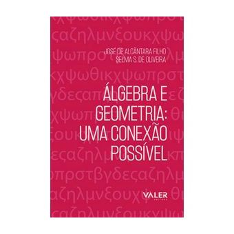 Álgebra e Geometria - Uma Conexão Possível - 1