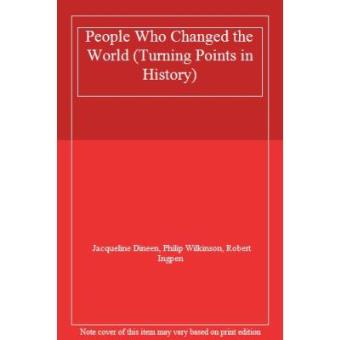 People Who Changed the World (Turning Points in History) - 1