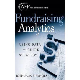 Fundraising Analytics - Using Data to Guide Strategy - Hardback - 2008 - 1
