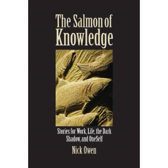 The Salmon of Knowledge - Stories for Work, Life, the Dark Shadow and Oneself - Paperback - 2009 - 1