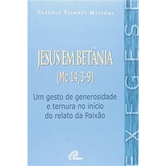Jesus Em Betânia. Mc 14, 3-9 - 1