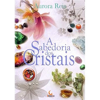 A Sabedoria dos Cristais - 1