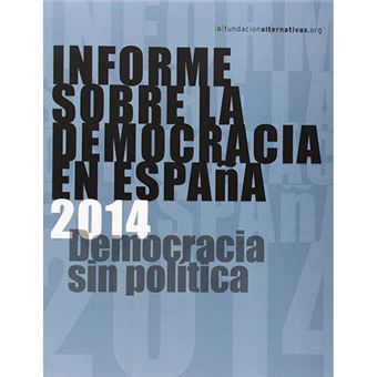 Informe sobra la democracia en EspaÃ±a : democracia sin polÃ­tica - 1
