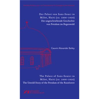 Der Palast Von Sanssouci In Milot Haiti  The Palace Of Sanssouci In Milot Haiti By Gauvin Bailey - 1